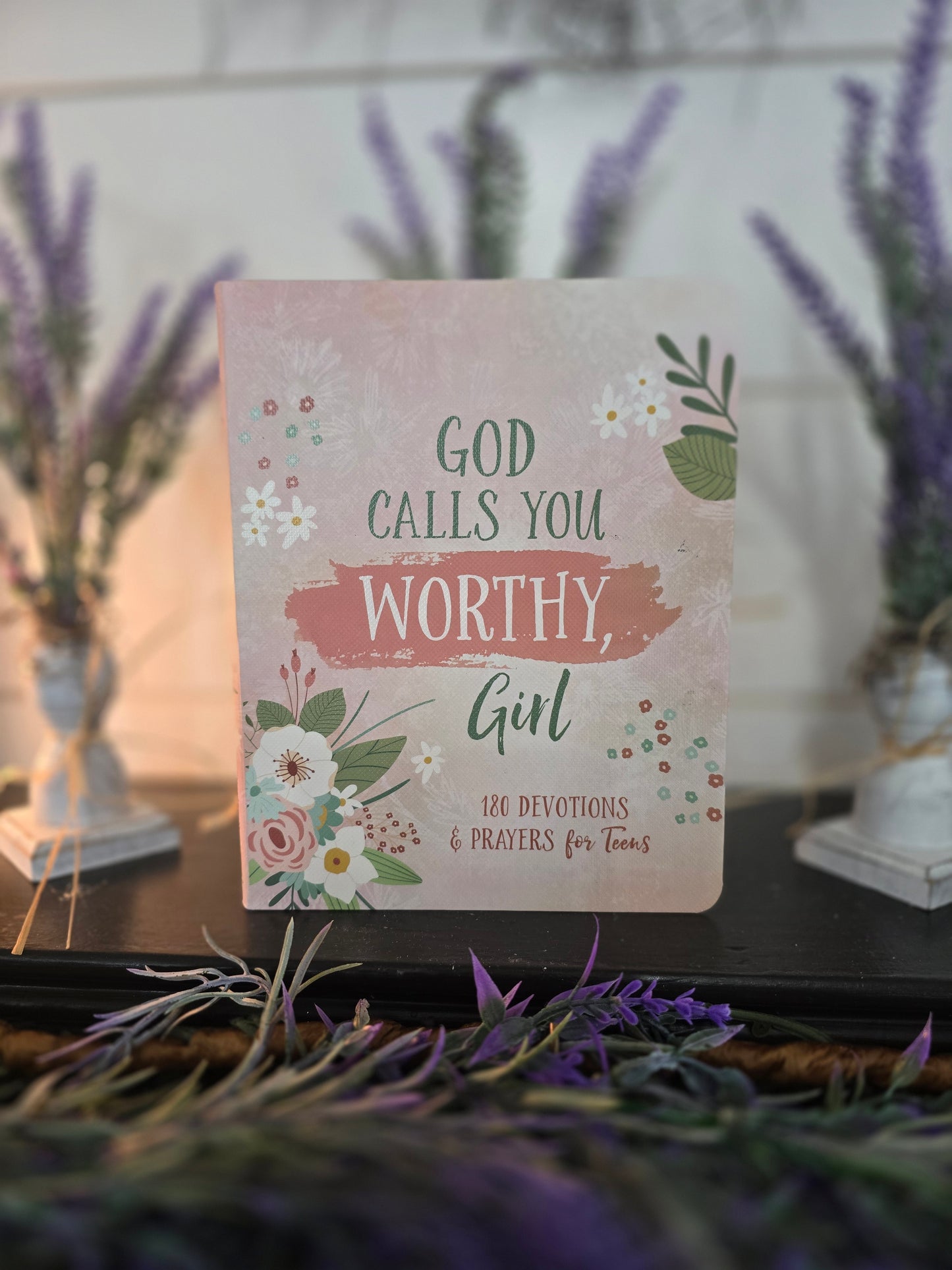 God Calls You Worthy, Girl: 180 Devotions & Prayers for Teens