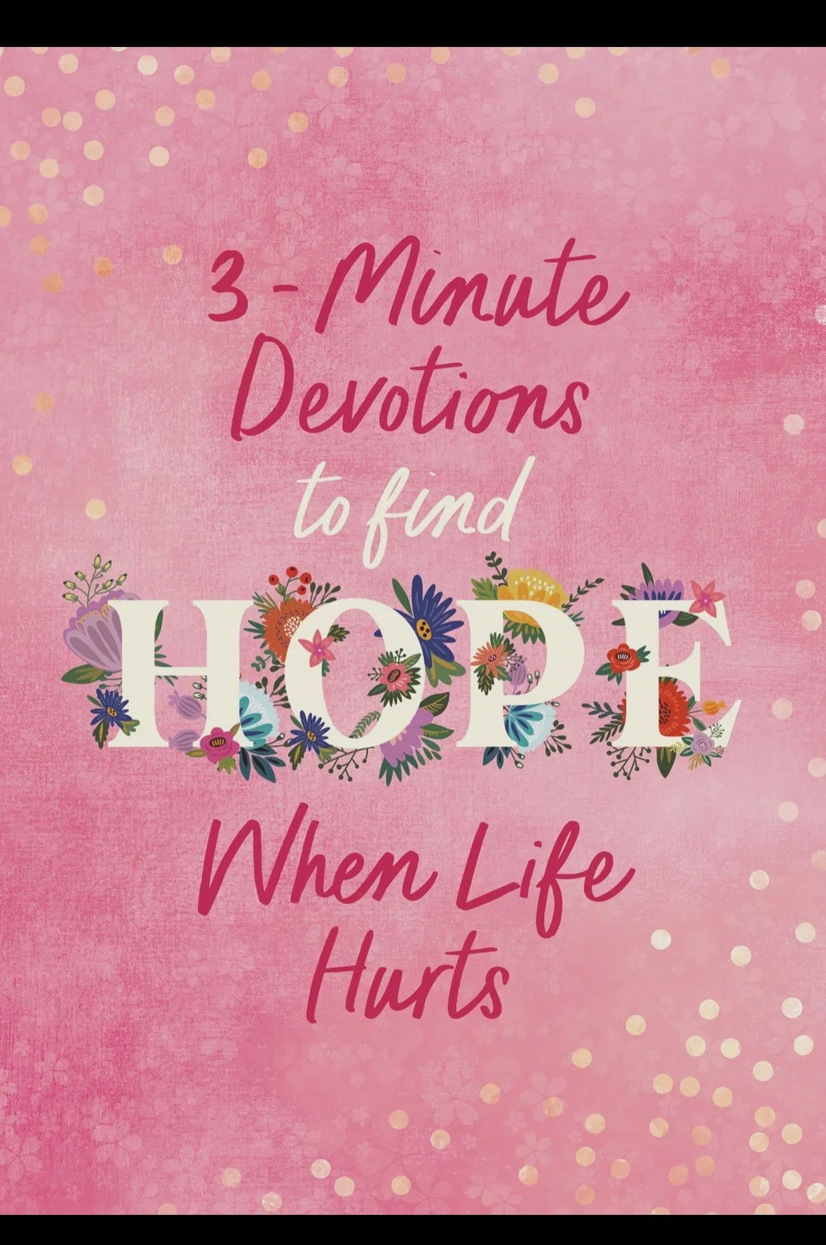 3-Minute Devotions to Find Hope When Life Hurts