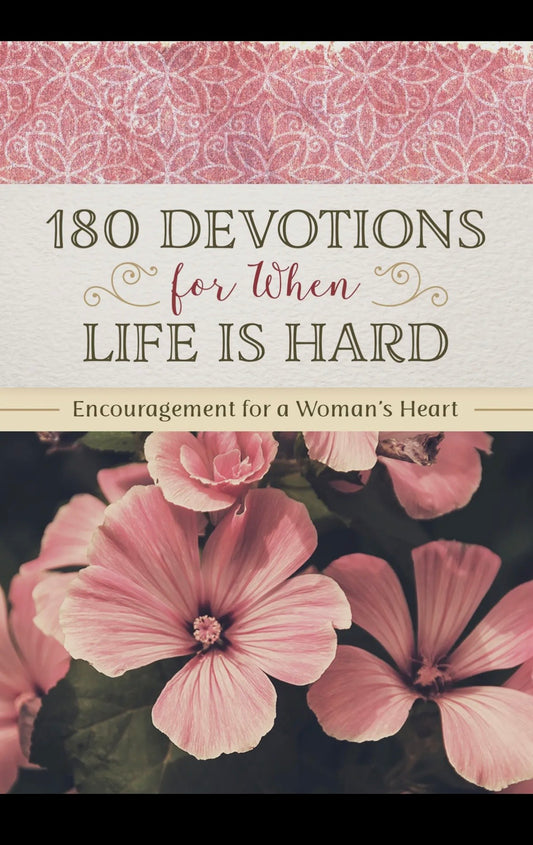 180 Devotions for when Life is Hard