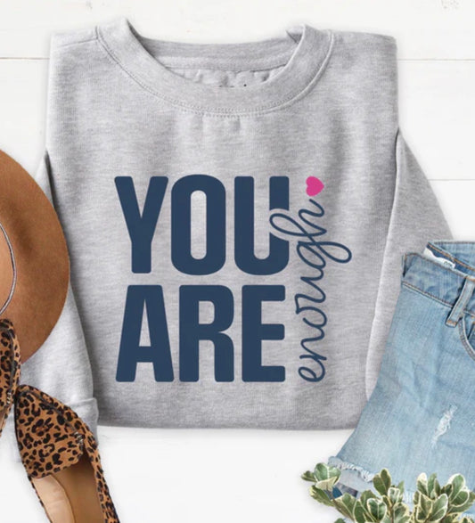 You Are Enough Sweatshirt