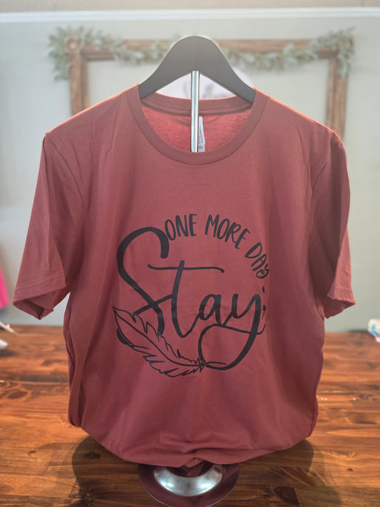One More Day Stay Tee