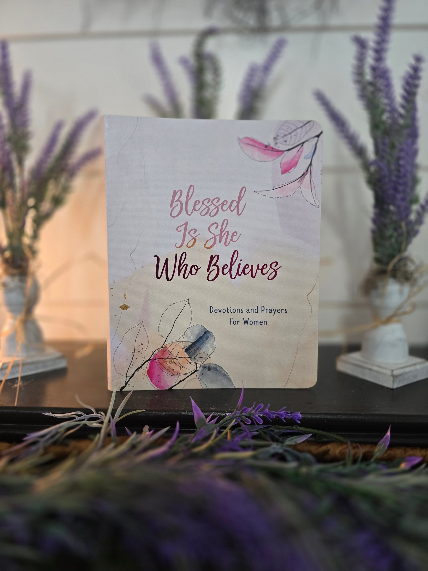 Blessed is She Who Believes: Devotions & Prayers for Women