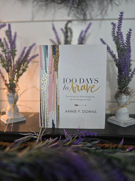 100 Days to Brave: Devotions for Unlocking Your Most Courageous Self
